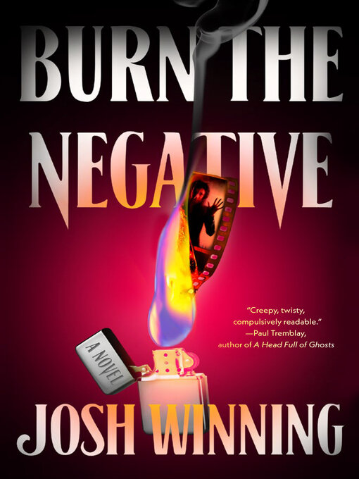 Title details for Burn the Negative by Josh Winning - Wait list